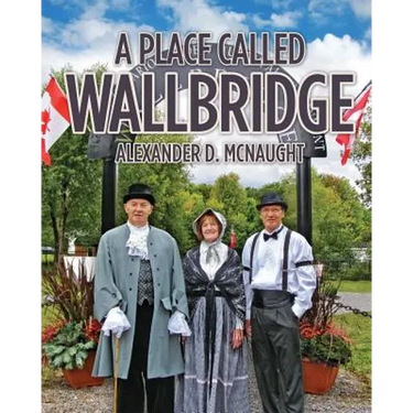 A Place Called Wallbridge: A History of the Community of Wallbridge