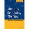 Tinnitus Retraining Therapy: Implementing the Neurophysiological Model