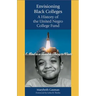 Envisioning Black Colleges: A History of the United Negro College Fund