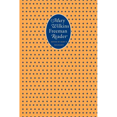 A Mary Wilkins Freeman Reader