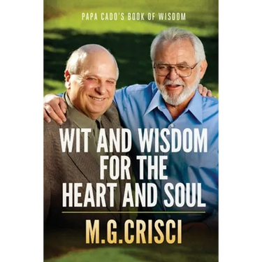 Papa Cado's Book of Wisdom: Wit and Wisdom for the Heart and Soul