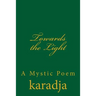 Towards the Light: A Mystic Poem