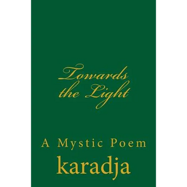 Towards the Light: A Mystic Poem