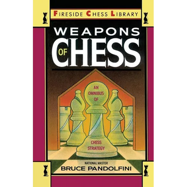 Weapons of Chess: An Omnibus of Chess Strategies