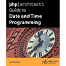 PHP/Architect's Guide to Date and Time Programming