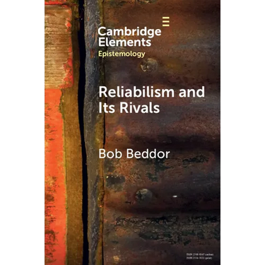 Reliabilism and Its Rivals