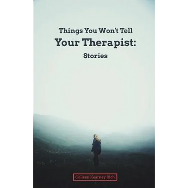 Things You Won't Tell Your Therapist: Stories