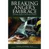 Breaking Anger's Embrace and Other Insights on the Human Condition