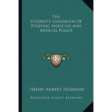 The Student's Handbook Of Forensic Medicine And Medical Police
