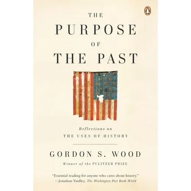The Purpose of the Past: Reflections on the Uses of History