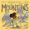 My Tasks Feel Like Mountains: A book about task paralysis and getting things done!