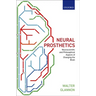 Neural Prosthetics: Neuroscientific and Philosophical Aspects of Changing the Brain