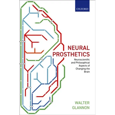 Neural Prosthetics: Neuroscientific and Philosophical Aspects of Changing the Brain