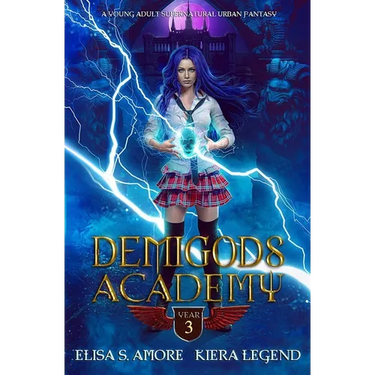 Demigods Academy - Year Three (Young Adult Supernatural Urban Fantasy)