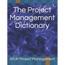 The Project Management Dictionary