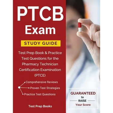 PTCB Exam Study Guide: Test Prep Book & Practice Test Questions for the Pharmacy Technician Certification Examination (PTCE)
