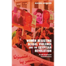 Women Resisting Sexual Violence and the Egyptian Revolution: Arab Feminist Testimonies