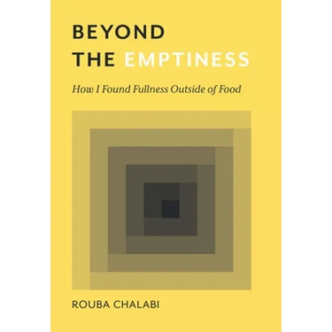Beyond the Emptiness: How I Found Fullness Outside of Food