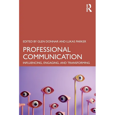 Professional Communication: Influencing, Engaging, and Transforming