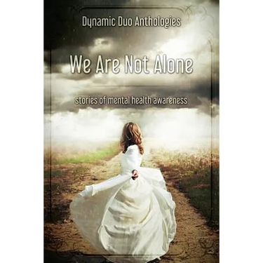 We Are Not Alone: Stories of Mental Health Awareness