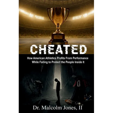 Cheated: How American Athletics Profits from Performance While Failing to Protect the People Inside It