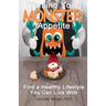 Taming Your Monster Appetite: Find a Healthy Lifestyle You Can Live With
