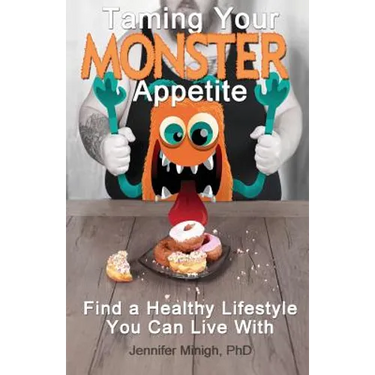 Taming Your Monster Appetite: Find a Healthy Lifestyle You Can Live With