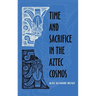 Time and Sacrifice in the Aztec Cosmos