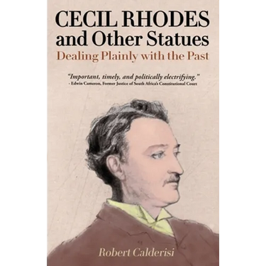 Cecil Rhodes and Other Statues: Dealing Plainly with the Past