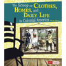 The Scoop on Clothes, Homes, and Daily Life in Colonial America