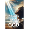 WHISPERS to your Heart from GOD: 365 Devotions to Start Your Day