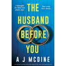 The Husband Before You: A completely unputdownable psychological thriller with a heart-pounding twist