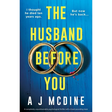The Husband Before You: A completely unputdownable psychological thriller with a heart-pounding twist