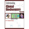 Understanding Clinical Biochemistry: Vol.2 Analytes