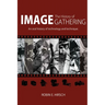 The History of Image Gathering: An Oral History of Technology and Technique