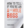 How To Tell If You're An A**Hole Boss