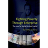 Fighting Poverty Through Enterprise: The case for Social Venture Capital