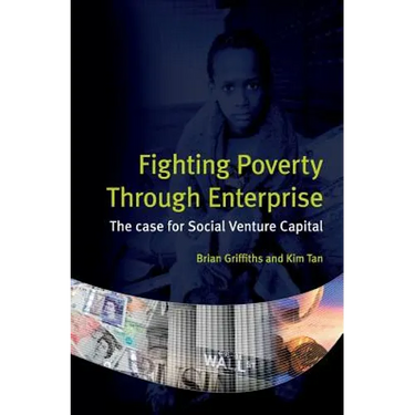 Fighting Poverty Through Enterprise: The case for Social Venture Capital