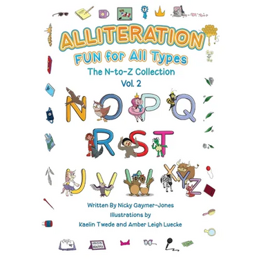 Alliteration Fun For All Types: Volume 2, The N to Z Collection