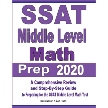 SSAT Middle Level Math Prep 2020: A Comprehensive Review and Step-By-Step Guide to Preparing for the SSAT Middle Level Math Test