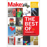 Best of Make, Volume 2: 65 Projects and Skill Builders from the Pages of Make