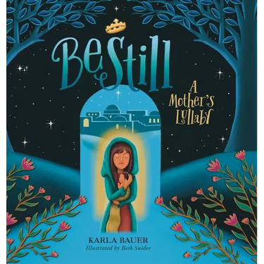 Be Still: A Mother's Lullaby