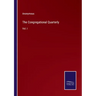 The Congregational Quarterly: Vol. I
