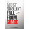 The Most Excellent Fall From Grace: A Redemption Story