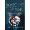 Something All Mine: An Abraham Experience