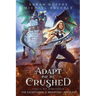 Adapt or be Crushed