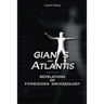 Giants and Atlantis: Revelations of Forbidden Archaeology
