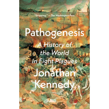 Pathogenesis: A History of the World in Eight Plagues