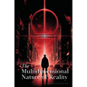 The Multidimensional Nature of Reality: Transcending the Limits of the Human Mind