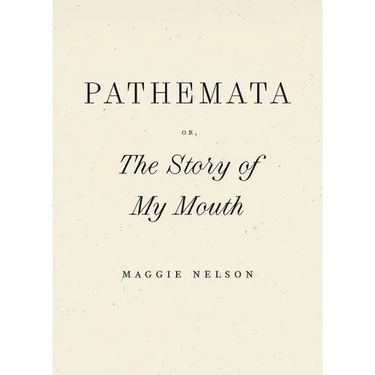 Pathemata, Or, the Story of My Mouth